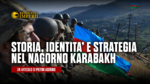 Nel segno della geopolitica: dinamiche identitarie e strategiche in Nagorno Karabakh